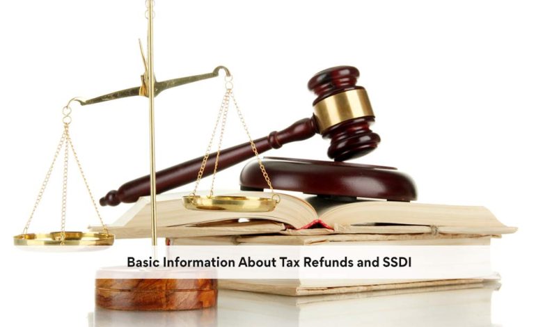 Basic Information About Tax Refunds and SSDI