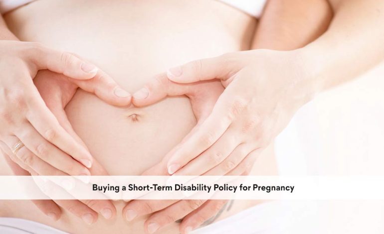 Buying a Short-Term Disability Policy for Pregnancy