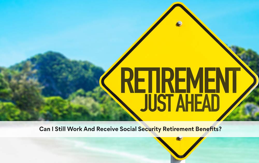 Can You Work While Receiving Social Security Retirement Benefits how-to-maximize-your-social-security-retirement-benefits-national