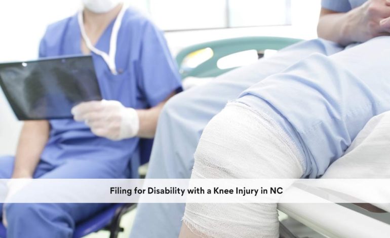 Filing for Disability with a Knee Injury in NC