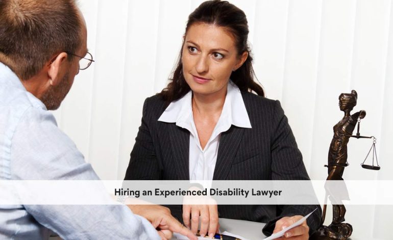 Hiring an Experienced Disability Lawyer