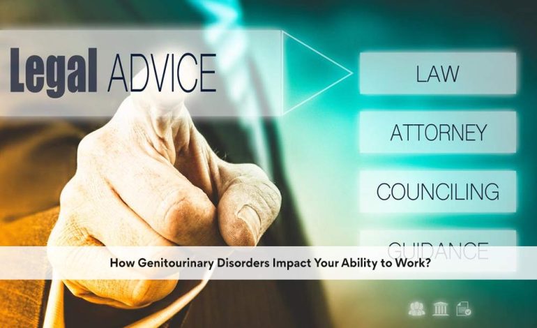 How Genitourinary Disorders Impact Your Ability to Work?