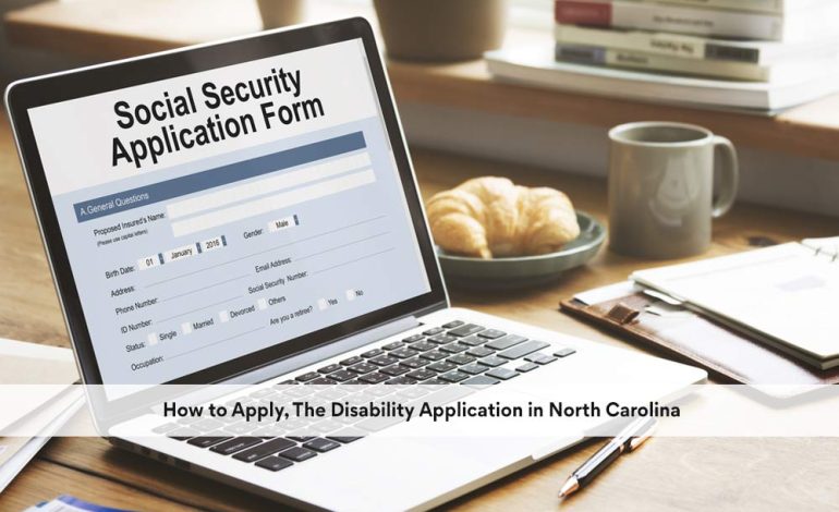  How to Apply, The Disability Application in North Carolina