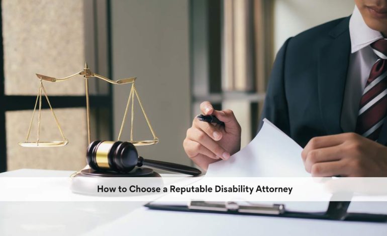 How to Choose a Reputable Disability Attorney