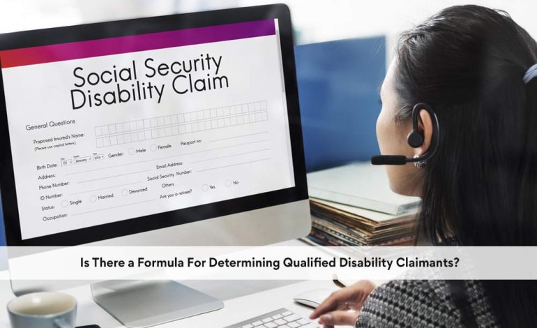 Is There a Formula For Determining Qualified Disability Claimants?