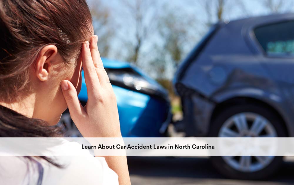 Learn About Car Accident Laws in North Carolina ClausonLaw