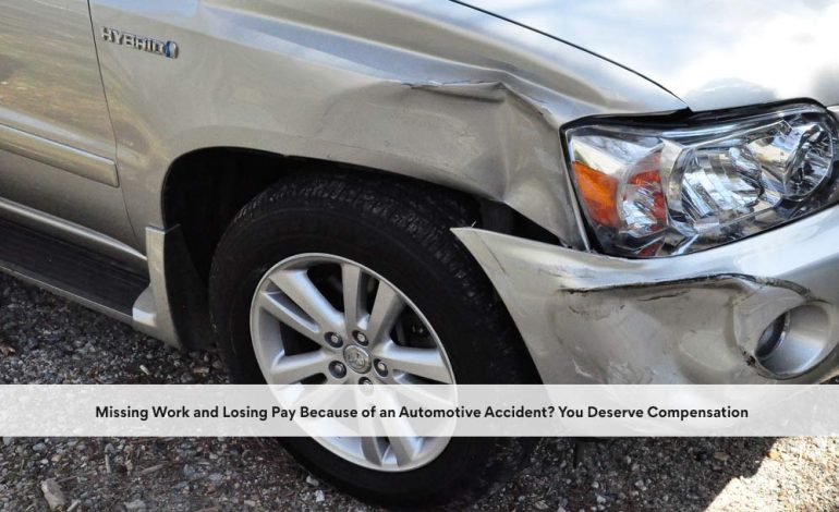  Missing Work and Losing Pay Because of an Automotive Accident? You Deserve Compensation