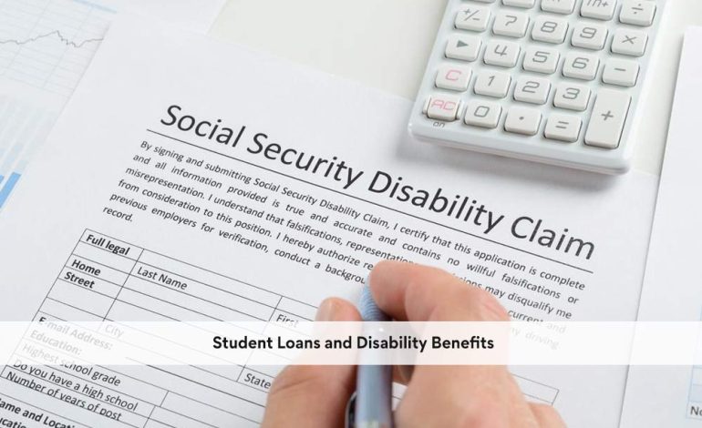 Student Loans and Disability Benefits