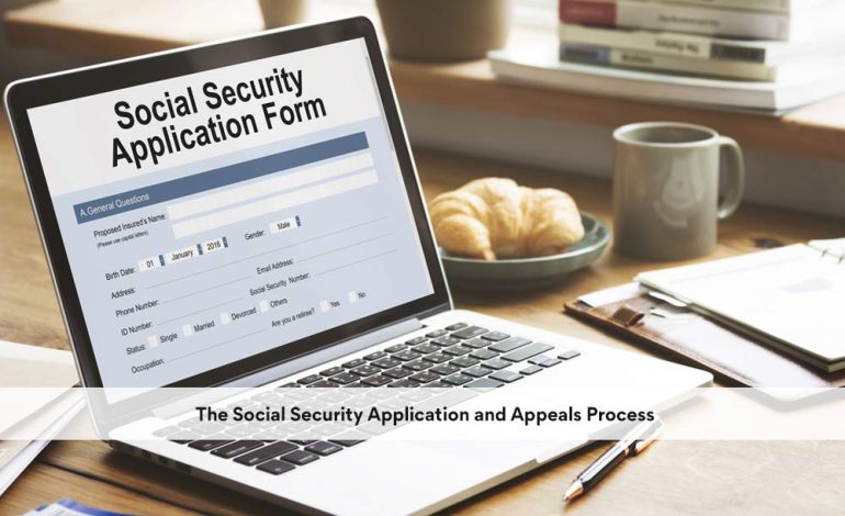 The Social Security Application and Appeals Process
