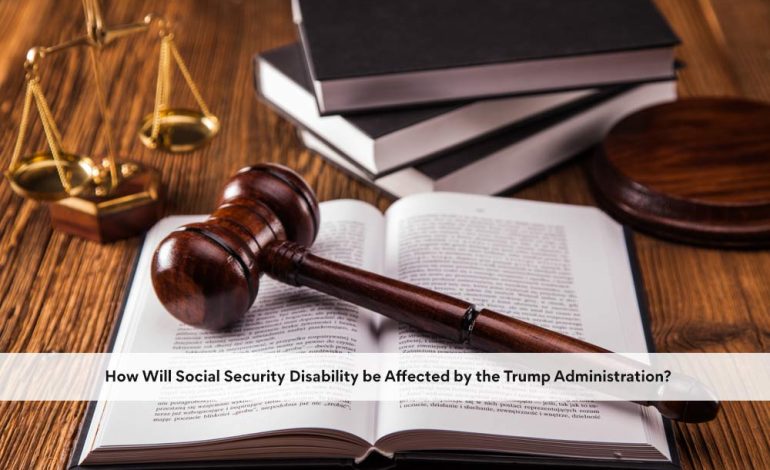 How Will Social Security Disability be Affected by the Trump Administration?
