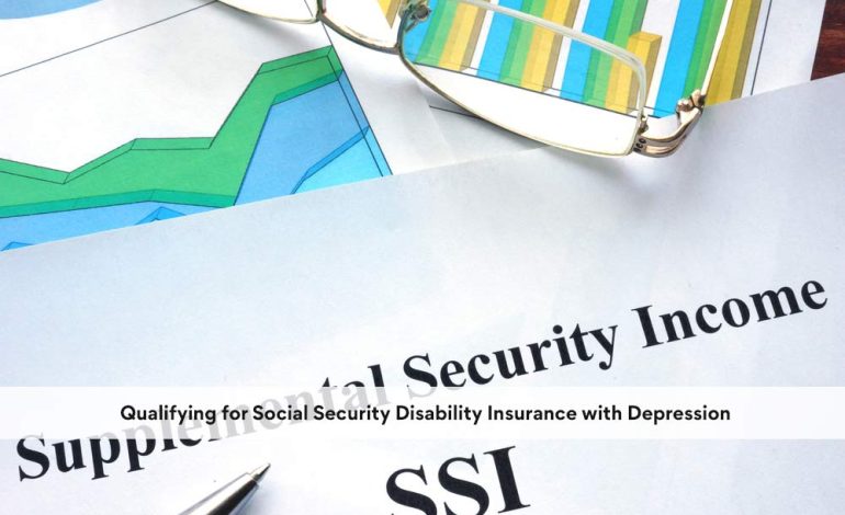 Qualifying for Social Security Disability Insurance with Depression