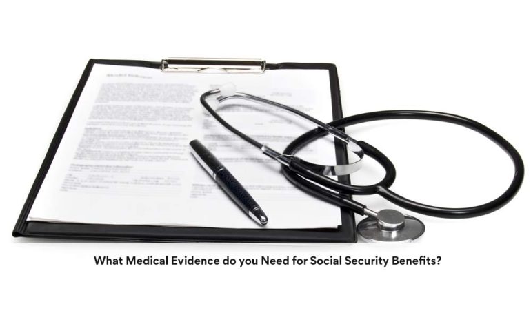 What Medical Evidence do you Need for Social Security Benefits?