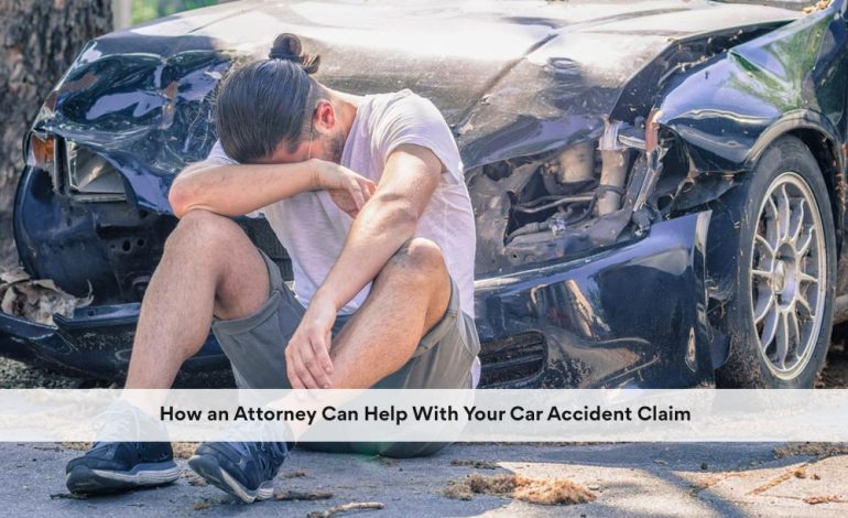 How an Attorney Can Help With Your Car Accident Claim