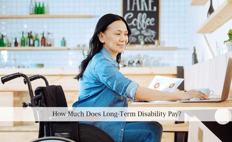  How Much Does Long-Term Disability Pay?